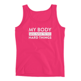 "My Body Is Made To Do Hard Things" Womens' Tank Top